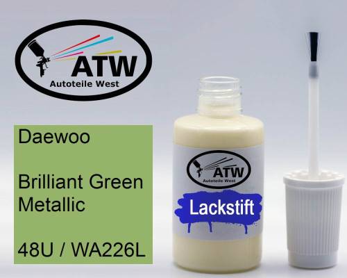 Daewoo, Brilliant Green Metallic, 48U / WA226L: 20ml Lackstift, von ATW Autoteile West.